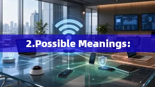 2.Possible Meanings: 2.Possible Meanings: